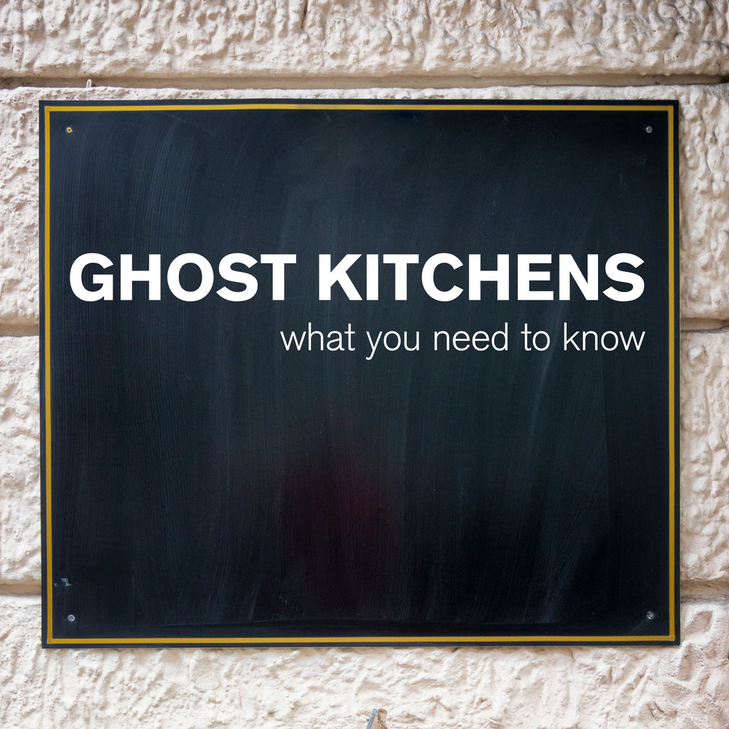 Ghost Kitchens - what you need to know