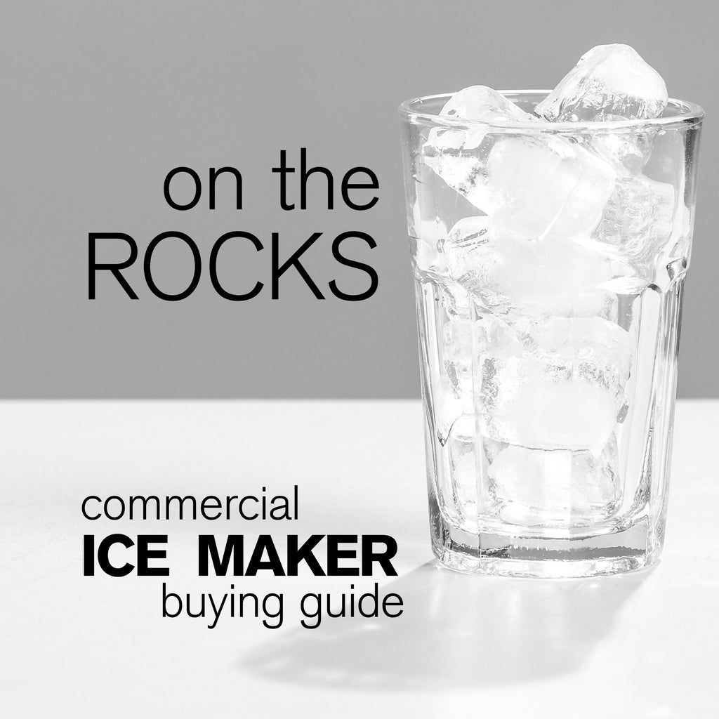 On the Rocks - Commercial Ice Maker Buying Guide