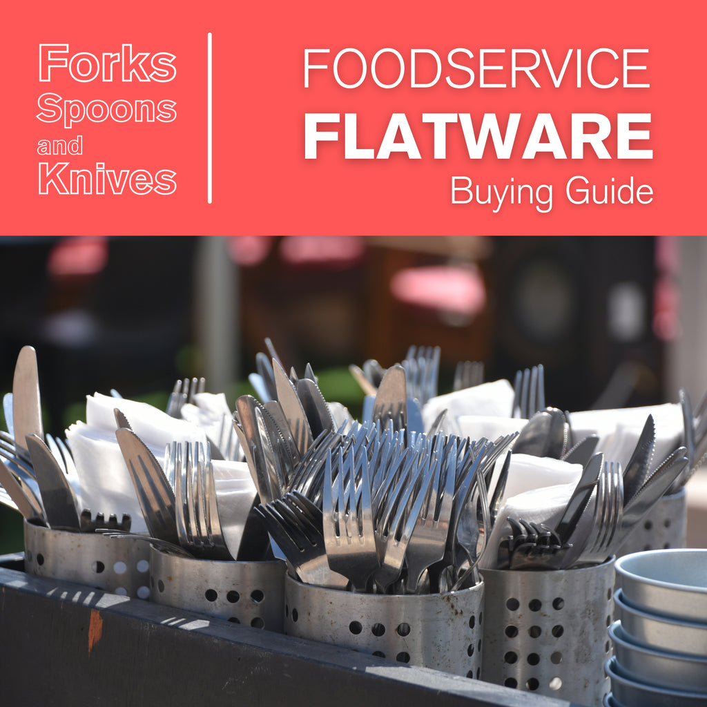 Forks, Spoons and Knives: Foodservice Flatware Buying Guide