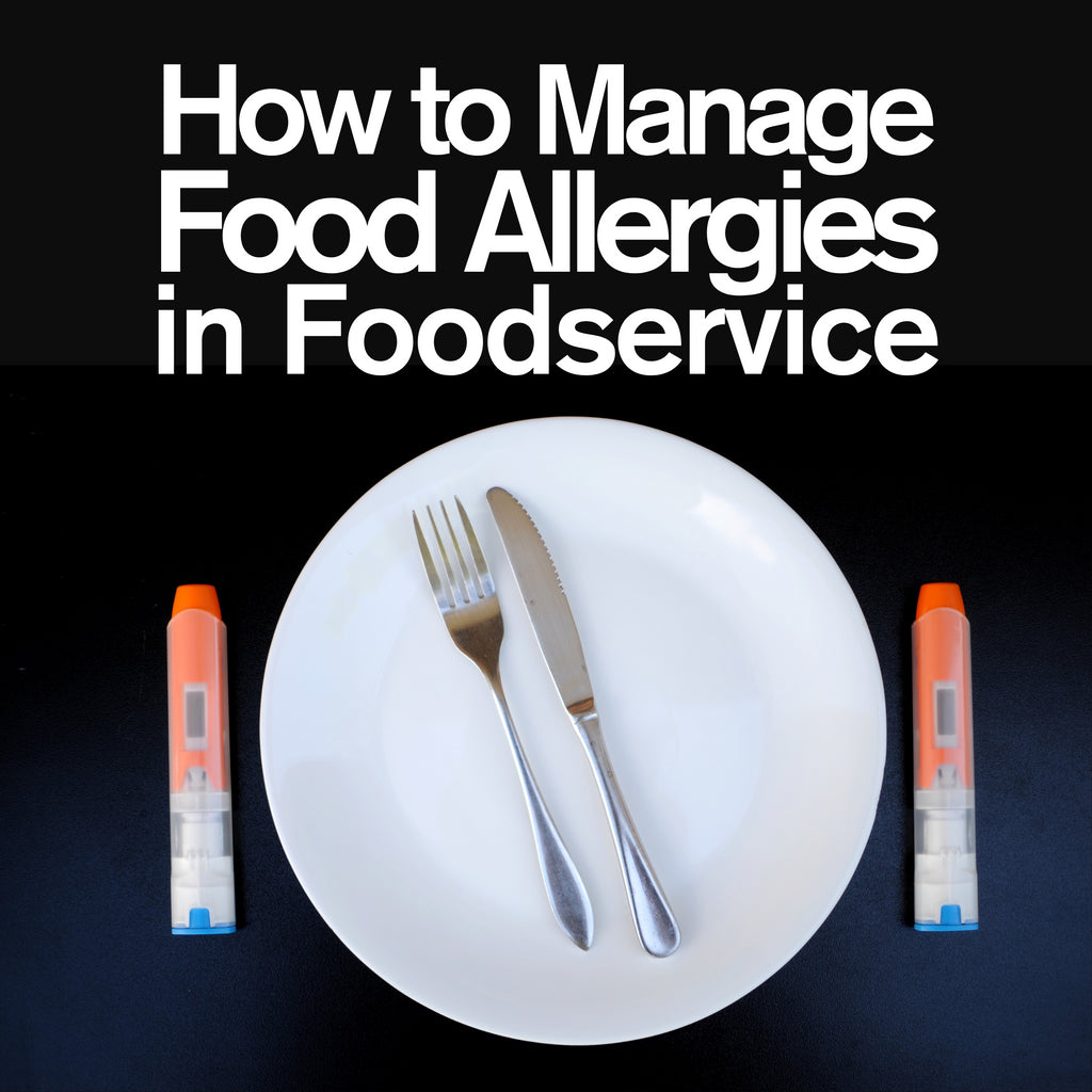 How to Manage Food Allergies in Foodservice