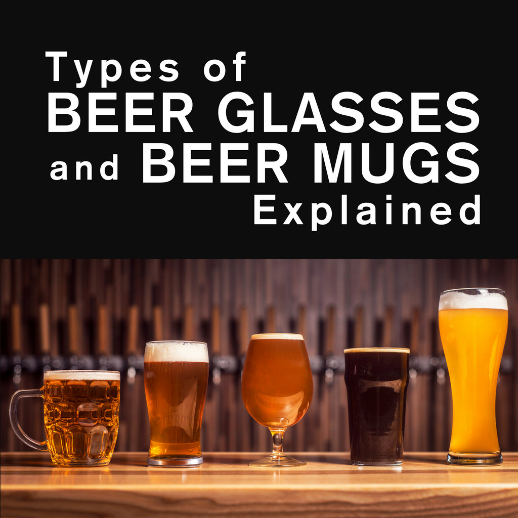 Types of Beer Glasses and Beer Mugs - Explained